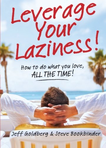 Leverage Your Laziness