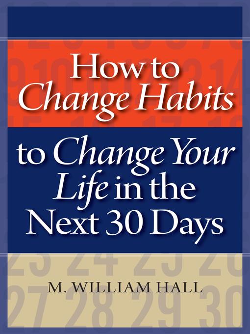 How to Change Habits to Change Your Life In the Next 30 Days