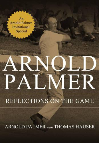 Arnold Palmer- Reflections on the Game