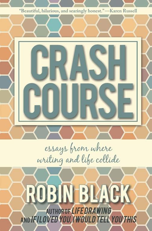 Crash Course: Essays From Where Writing and Life Collide