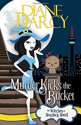 Murder Kicks the Bucket: A Cozy Mystery (The Witches of Hemlock Hotel)