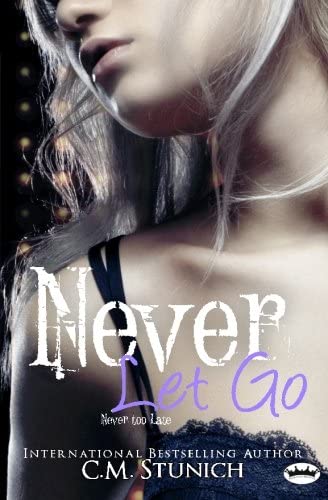 Never Let Go: A New Adult Romance (Tasting Never) (Volume 5)