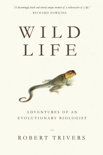 Wild Life : Adventures of an Evolutionary Biologist