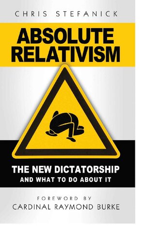 Absolute Relativism - The New Dictatorship and What to do About It