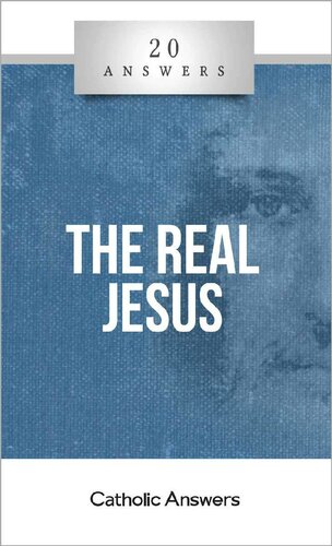 20 Answers- The Real Jesus