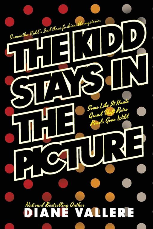 The Kidd Stays in the Picture: Samantha Kidd Style &amp; Error Mystery Omnibus (books #4-6) (Messin' With The Kidd)