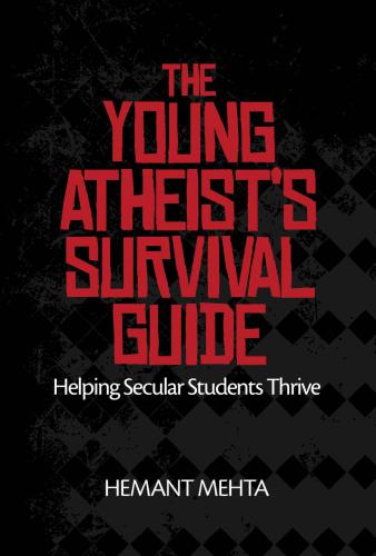 The young atheist's survival guide : helping secular students thrive