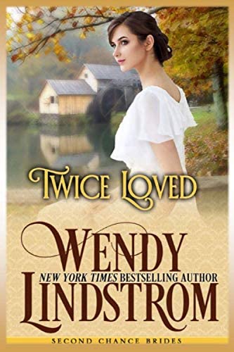 Twice Loved (Second Chance Brides) (Volume 2)
