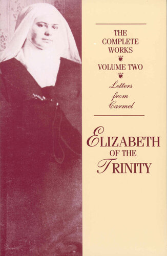 The Collected Works of Elizabeth of the Trinity, Volume 2: Letters from Carmel