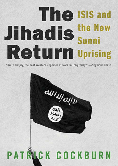 The Jihadis return : ISIS and the new Sunni uprising
