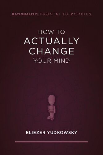 How to Actually Change Your Mind