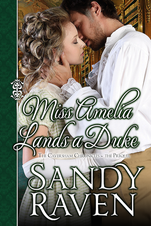 Miss Amelia Lands a Duke : the Caversham Chronicles - The Prequel Novella
