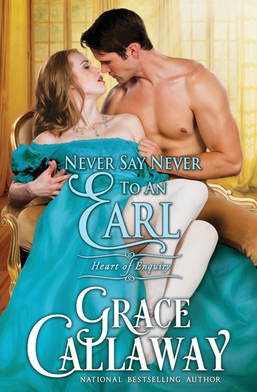 Never Say Never to an Earl (Heart of Enquiry) (Volume 5)