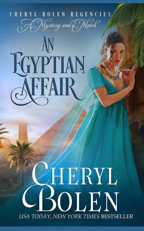 An Egyptian Affair: The Regent Mysteries, Book 4 (Cheryl Bolen Regencies: A Mystery and a Match) (Volume 4)