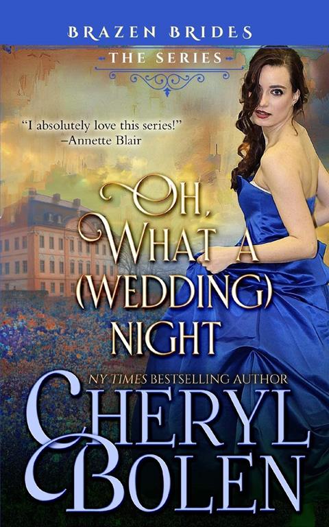 Oh What A (Wedding) Night (Brazen Brides) (Volume 3)