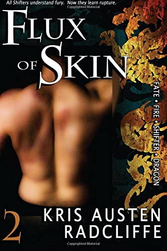 Flux of Skin (Fate ~ Fire ~ Shifter ~ Dragon) (Volume 2)