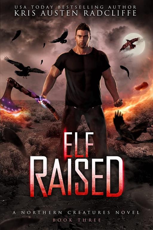 Elf Raised: Northern Creatures Book Three (Volume 3)