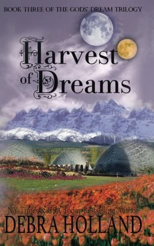 Harvest of Dreams: Book Three of The Gods' Dream Trilogy (Volume 3)