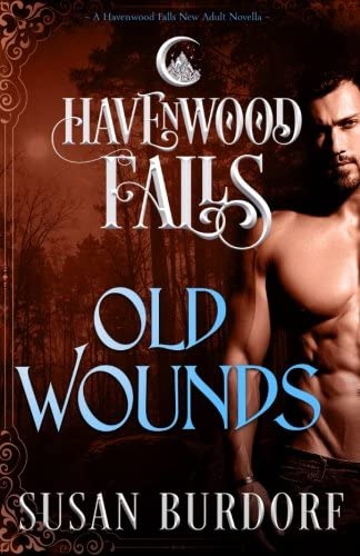 Old Wounds: A Havenwood Falls Novella