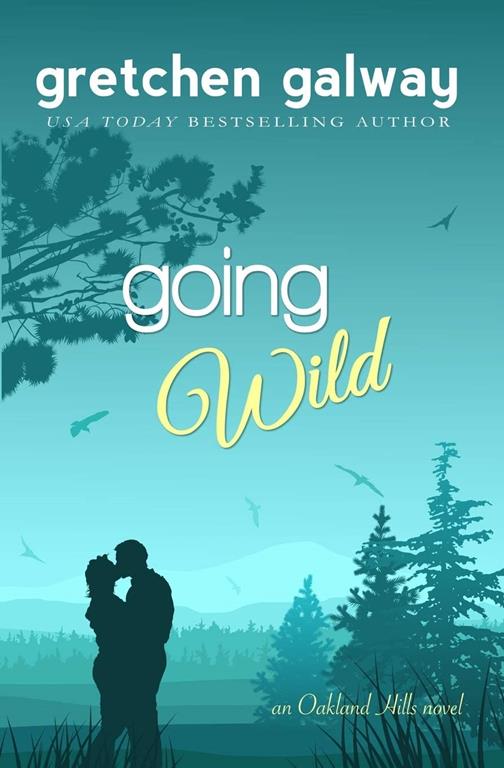 Going Wild (Oakland Hills) (Volume 6)