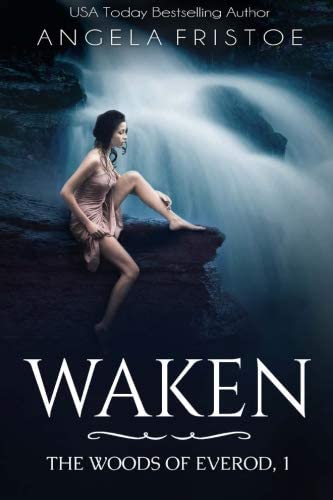 Waken (The Woods of Everod) (Volume 1)