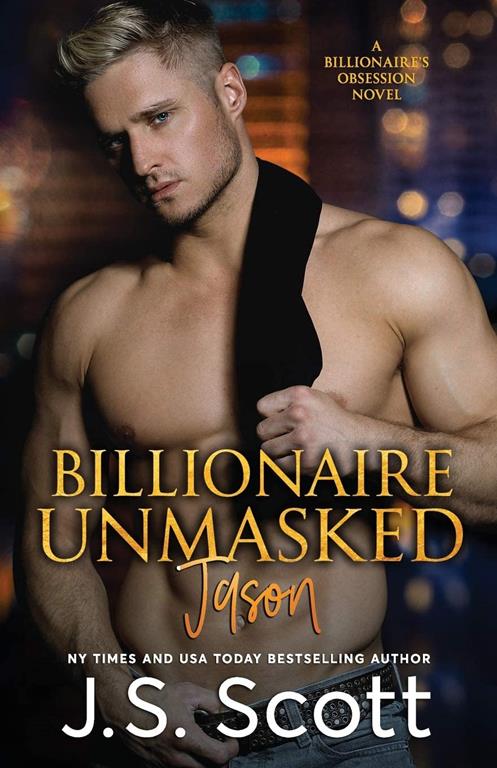 Billionaire Unmasked (The Billionaire's Obsession) (Volume 6)