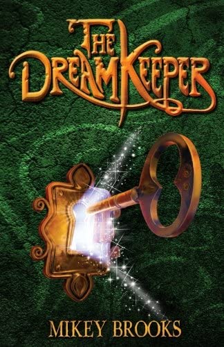 The Dream Keeper (The Dream Keeper Chronicles) (Volume 1)