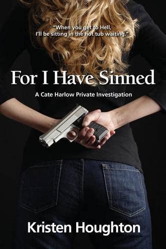 For I Have Sinned (A Cate Harlow Private Investigation)