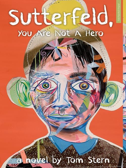 Sutterfeld, you are not a hero : a novel