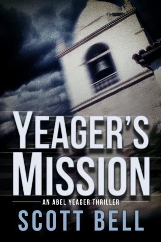 Yeager's Mission (An Abel Yeager Novel) (Volume 2)