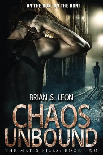 Chaos Unbound (The Metis Files) (Volume 2)
