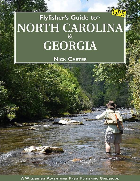 Flyfisher's Guide to North Carolina &amp; Georgia