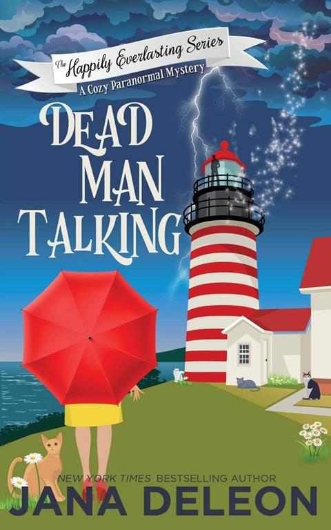 Dead Man Talking: A Cozy Paranormal Mystery (The Happily Everlasting Series) (Volume 1)