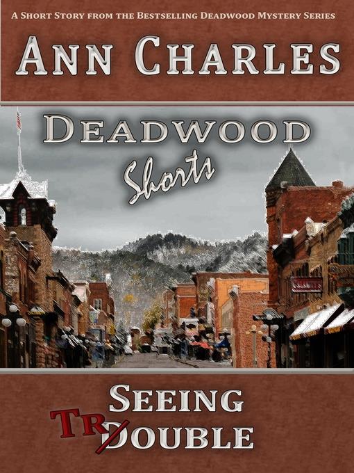 Seeing Trouble--A Deadwood Mystery Short (Book 1.5)