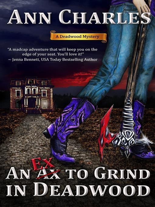 An Ex to Grind in Deadwood (A Deadwood Mystery--Book 5)