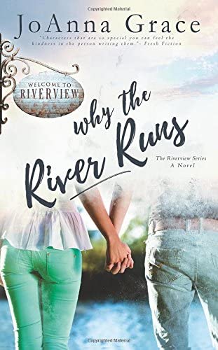 Why The River Runs (The Riverview Series) (Volume 1)