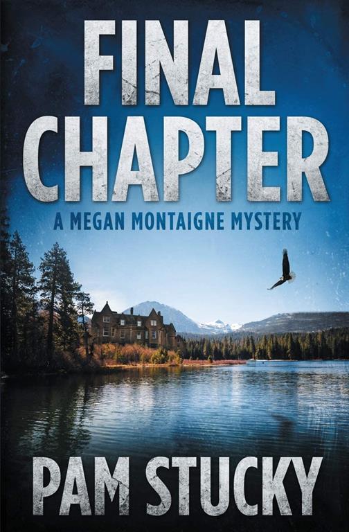 Final Chapter: A Megan Montaigne Mystery (Megan Montaigne Mysteries)