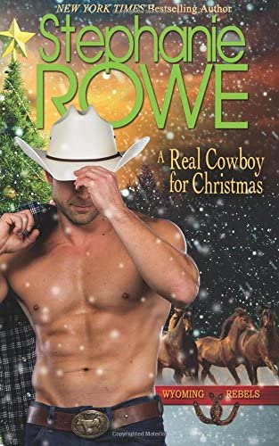 A Real Cowboy for Christmas (Wyoming Rebels) (Volume 6)