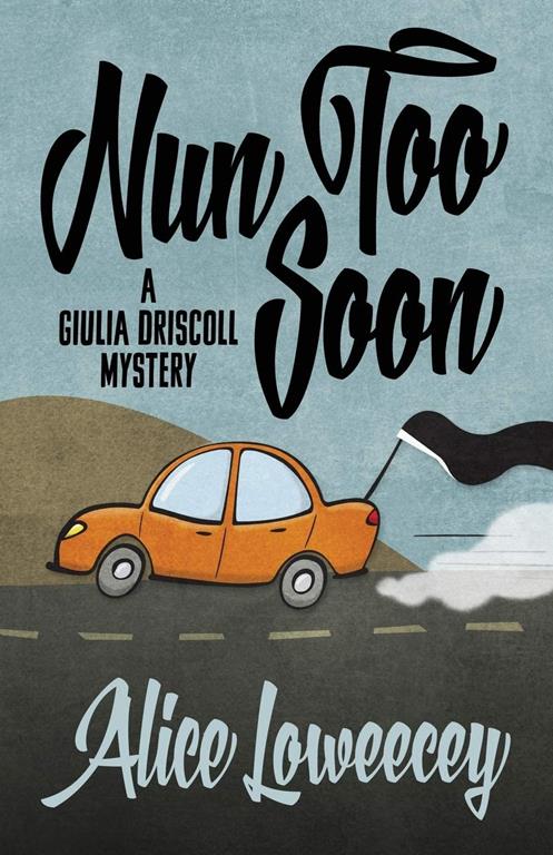 Nun Too Soon (A Giulia Driscoll Mystery) (Volume 1)