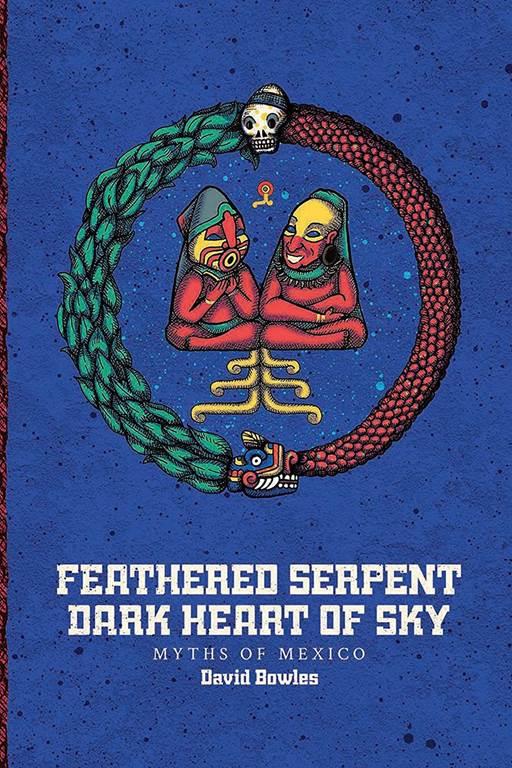 Feathered Serpent, Dark Heart of Sky: Myths of Mexico