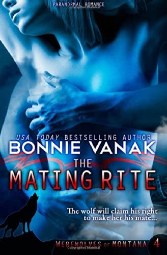 The Mating Rite: (Big, Beautiful Werewolf) (Werewolves of Montana) (Volume 4)