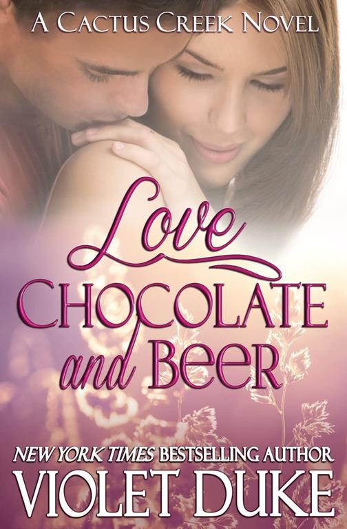 Love, Chocolate, and Beer: Cactus Creek (Volume 1)