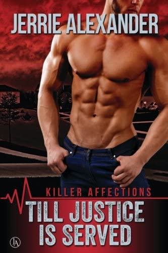 Till Justice Is Served (Killer Affections) (Volume 1)