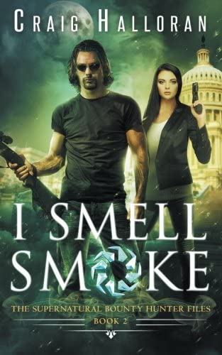 The Supernatural Bounty Hunter Files: I Smell Smoke (Book 2) (The Supernatural Bounty Hunter Series) (Volume 2)