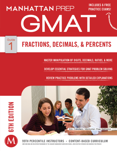 Fractions, Decimals, &amp; Percents GMAT Strategy Guide, Sixth Edition (Manhattan GMAT Strategy Guide Series, #1)