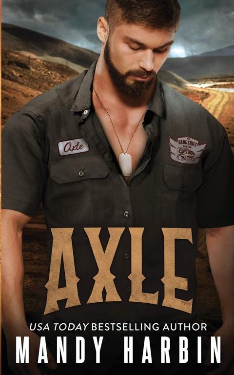 Axle: A Military Bad Boy Mercenary Romance (The Bang Shift)