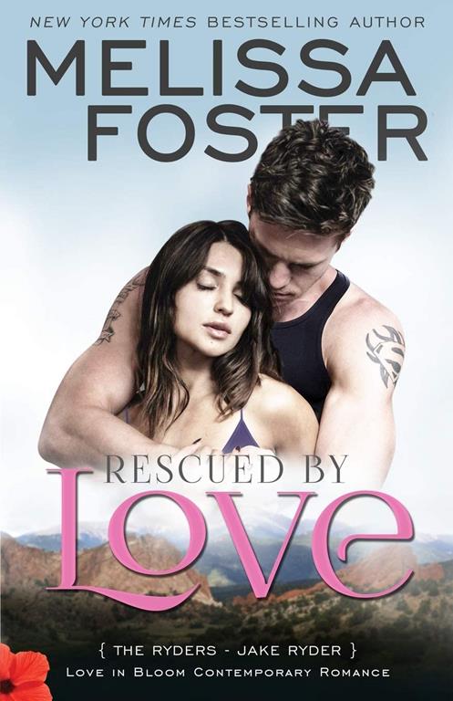 Rescued by Love (Love in Bloom: The Ryders) (Volume 4)