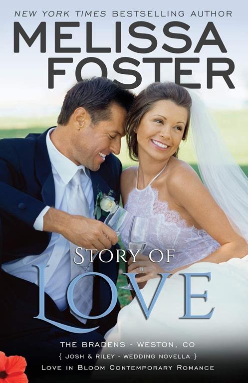 Story of Love (Josh &amp; Riley, Wedding): Love in Bloom: The Bradens
