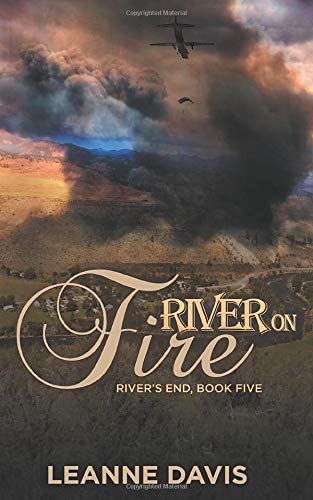 River on Fire (River's End Series) (Volume 5)