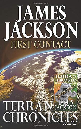 First Contact: Terran Chronicles Universe (Volume 1)